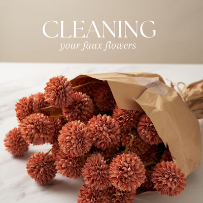 Aftercare: Cleaning & Caring For Your Faux Flowers